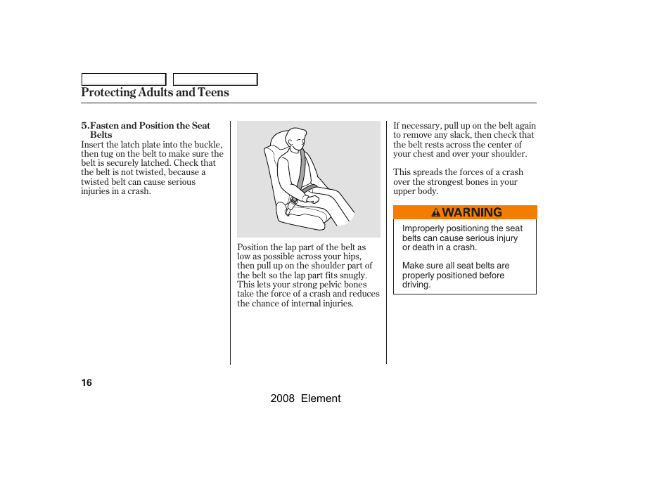 Protecting adults and teens | HONDA 2008 Element User Manual | Page 20 / 281