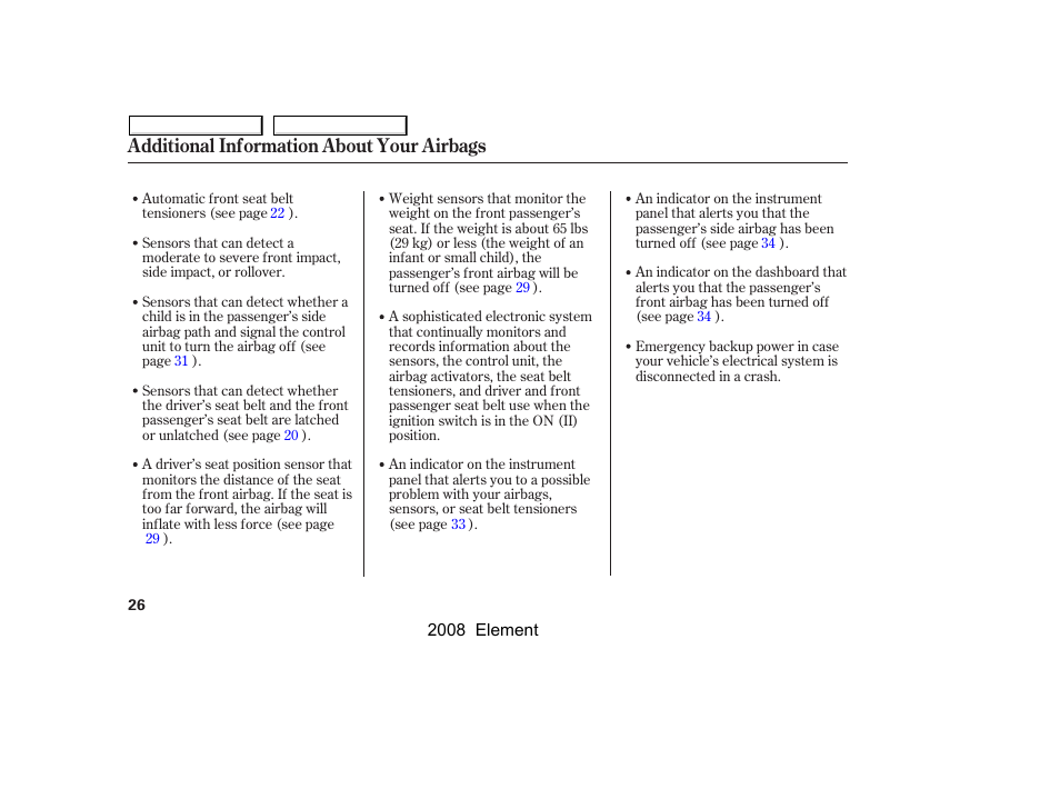 Additional information about your airbags | HONDA 2008 Element User Manual | Page 30 / 281