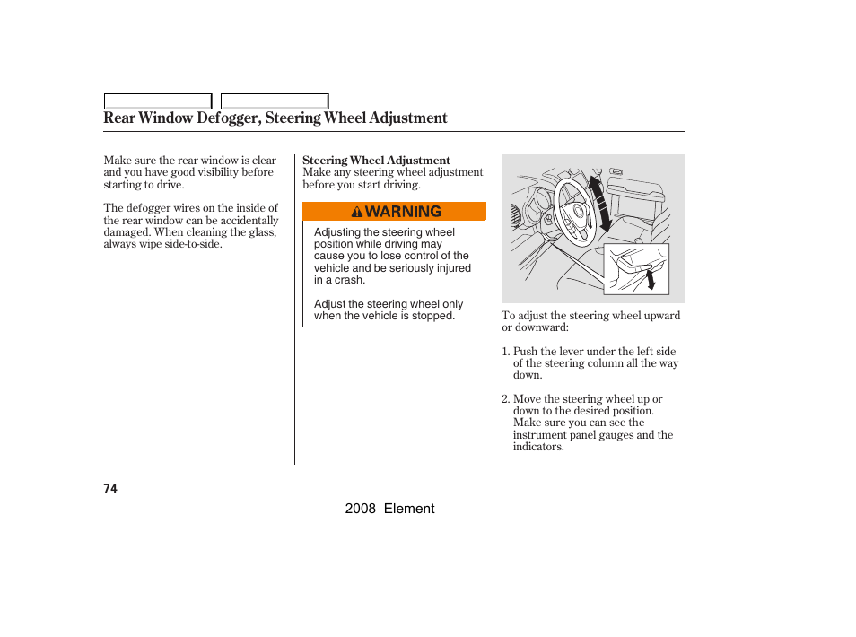 Rear window defogger, steering wheel adjustment | HONDA 2008 Element User Manual | Page 78 / 281