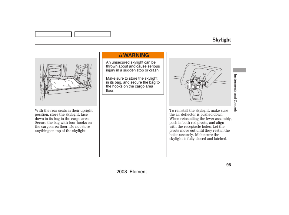 Skylight, 2008 element | HONDA 2008 Element User Manual | Page 99 / 281