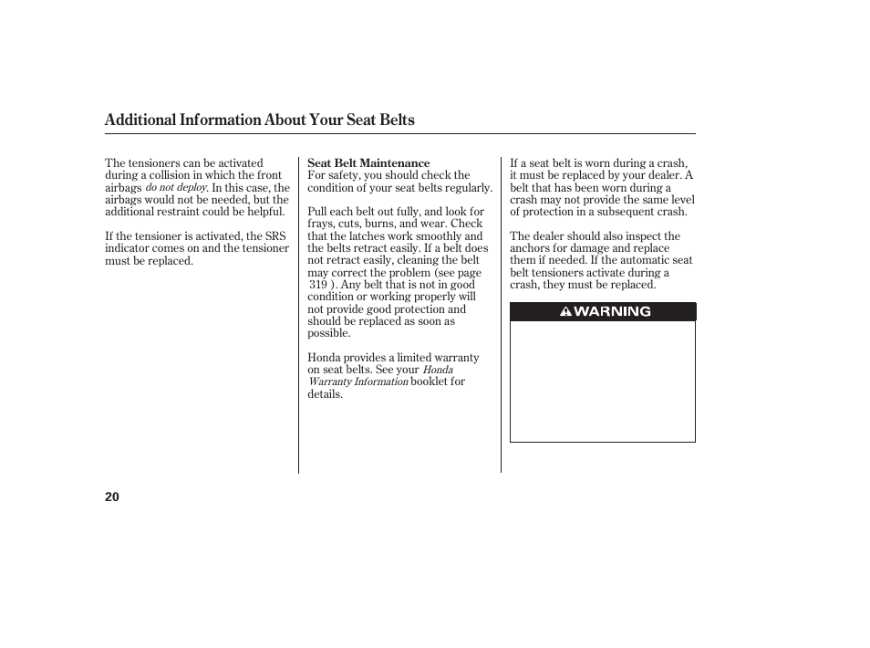 Additional information about your seat belts | HONDA 2011 Civic Coupe User Manual | Page 26 / 402