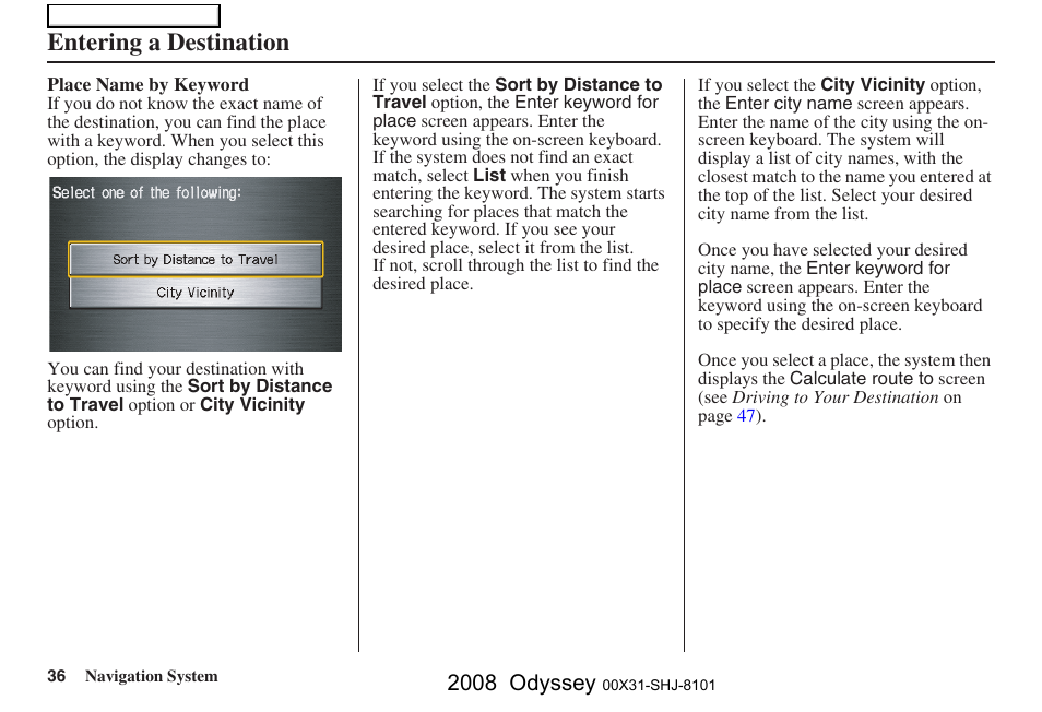 Entering a destination, 2008 odyssey | HONDA 2008 Odyssey Navigation User Manual | Page 36 / 148