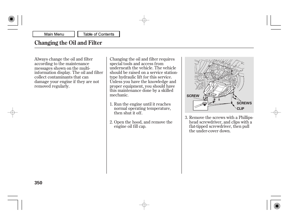 Changing the oil and filter | HONDA 2010 Insight User Manual | Page 353 / 450