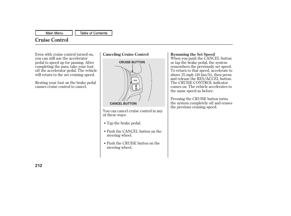 Cruise control | HONDA 2011 Ridgeline User Manual | Page 216 / 423