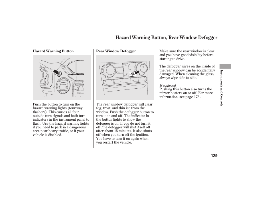 Hazard warning button, rear window defogger | HONDA 2012 Pilot User Manual | Page 137 / 682