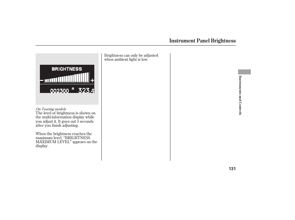 Instrument panel brightness | HONDA 2012 Pilot User Manual | Page 139 / 682