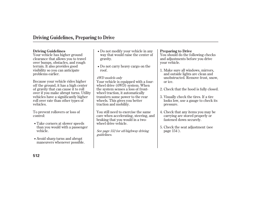 Driving guidelines, preparing to drive | HONDA 2012 Pilot User Manual | Page 520 / 682