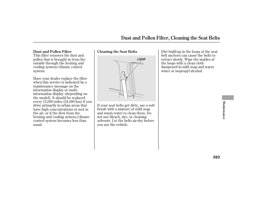 Dust and pollen filter, cleaning the seat belts | HONDA 2012 Pilot User Manual | Page 601 / 682