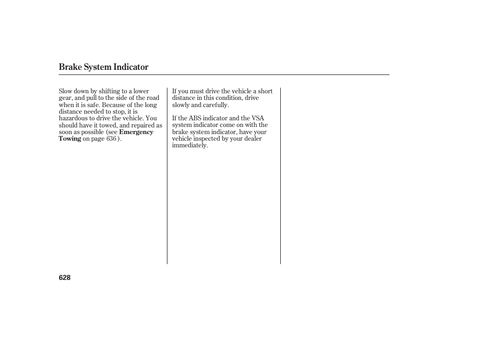 Brake system indicator | HONDA 2012 Pilot User Manual | Page 636 / 682