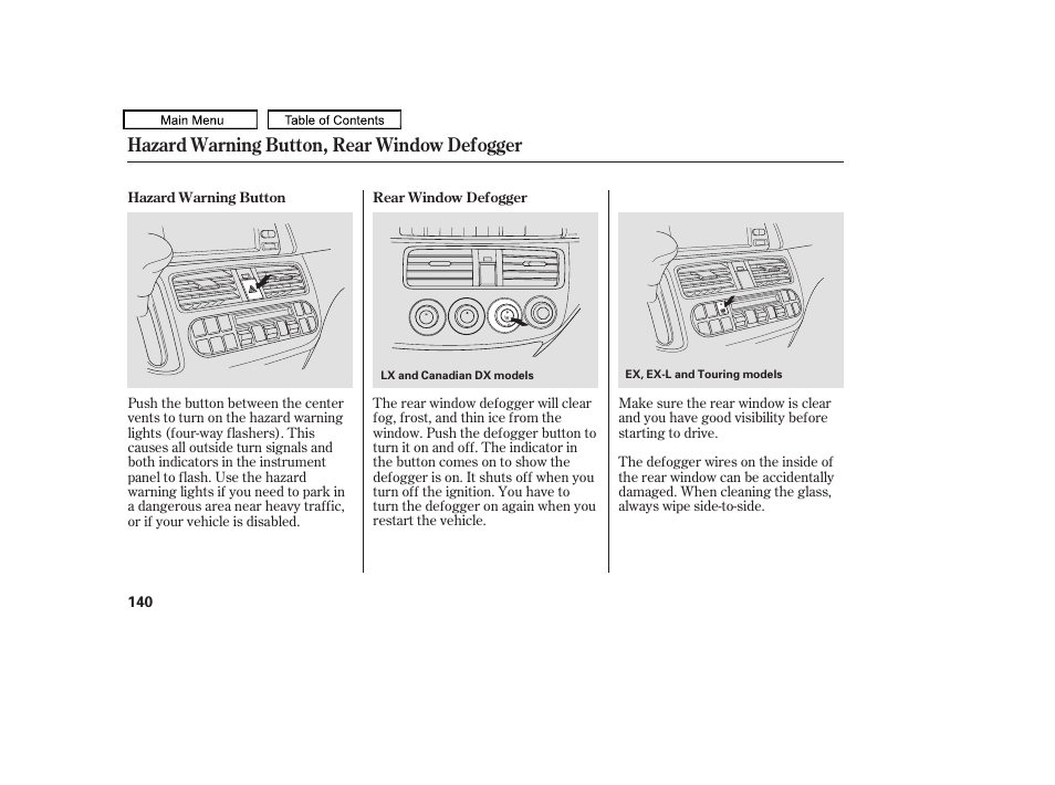 Hazard warning button, rear window defogger | HONDA 2010 Odyssey User Manual | Page 143 / 526