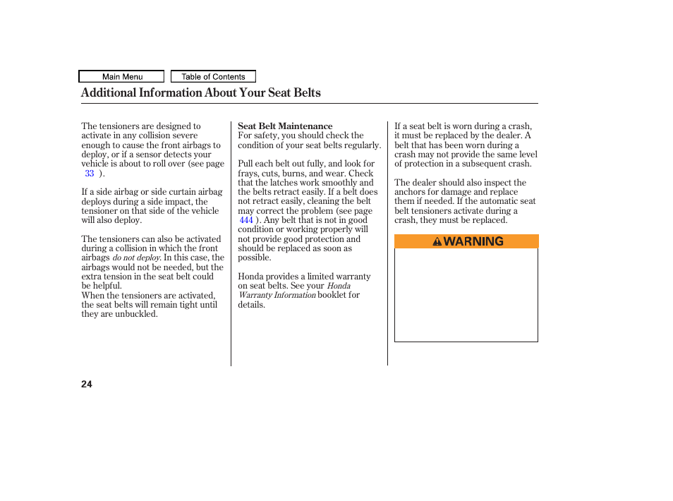 Additional information about your seat belts | HONDA 2010 Odyssey User Manual | Page 27 / 526