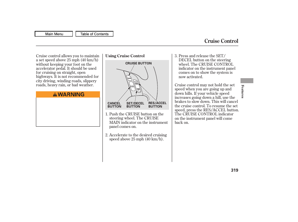 Cruise control | HONDA 2010 Odyssey User Manual | Page 322 / 526