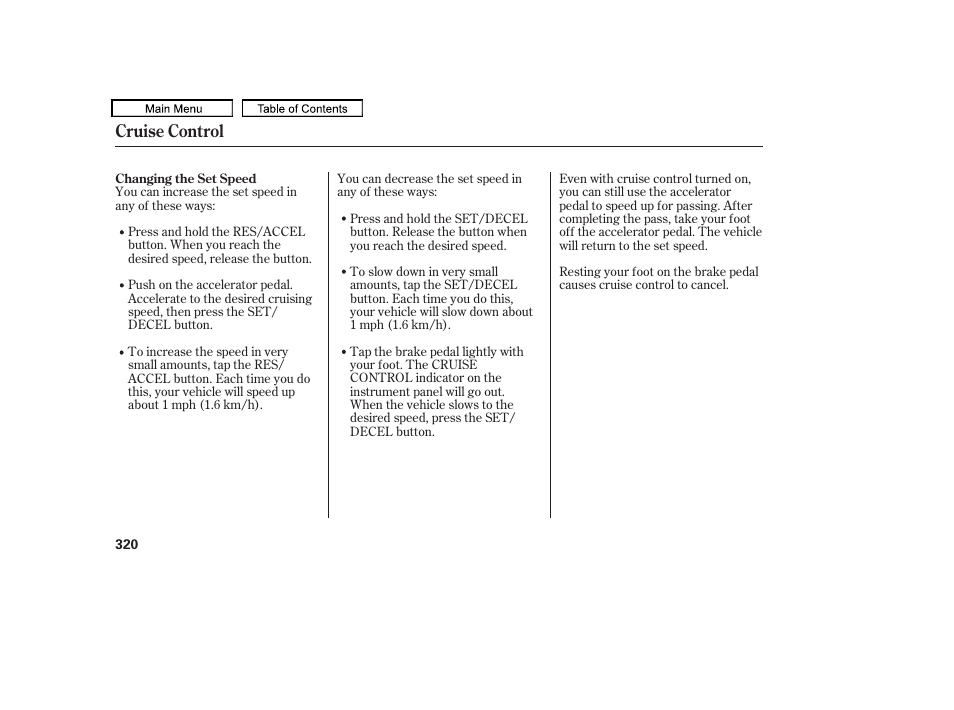 Cruise control | HONDA 2010 Odyssey User Manual | Page 323 / 526