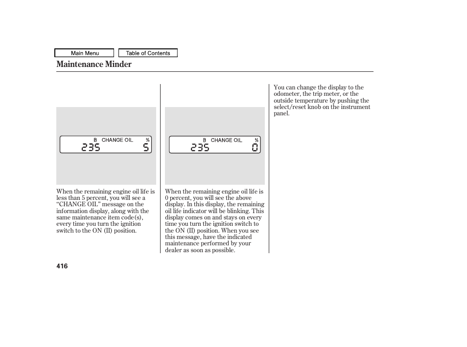 Maintenance minder | HONDA 2010 Odyssey User Manual | Page 419 / 526