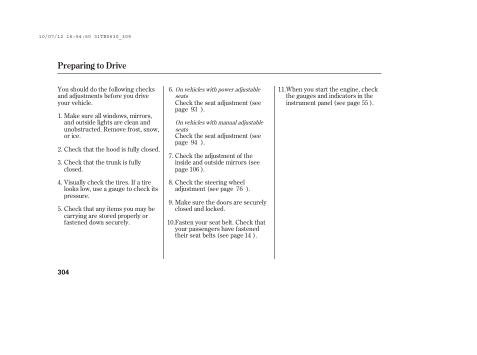 Preparing to drive | HONDA 2011 Accord Coupe User Manual | Page 310 / 458