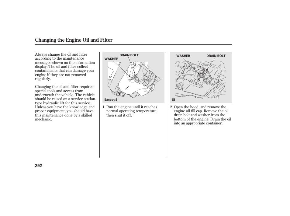 Changing the engine oil and filter | HONDA 2011 Civic Sedan User Manual | Page 298 / 390