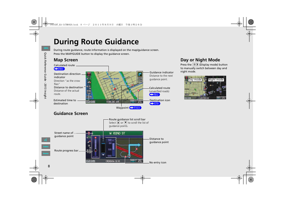 During route guideance, During route guidance, Map screen guidance screen | Day or night mode | HONDA 2013 Insight Navigation User Manual | Page 9 / 202