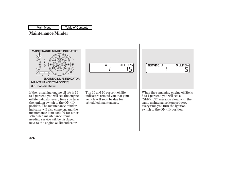 Maintenance minder | HONDA 2010 Accord Crosstour User Manual | Page 329 / 434