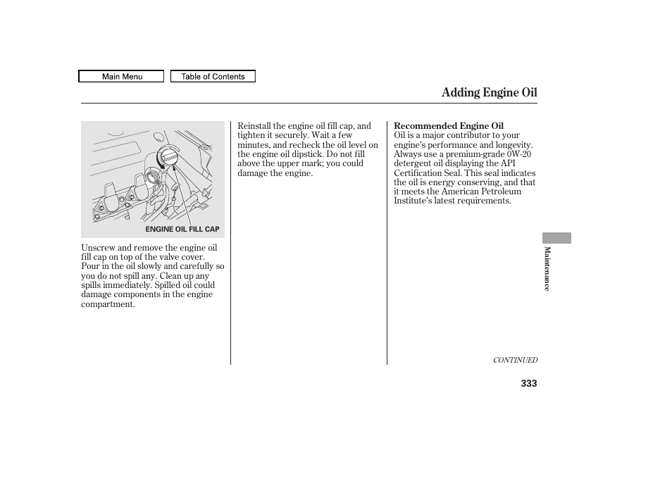 Engine oil fill cap, Adding engine oil | HONDA 2010 Accord Crosstour User Manual | Page 336 / 434