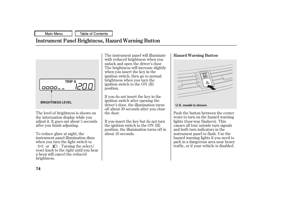 Instrument panel brightness, hazard warning button | HONDA 2010 Accord Crosstour User Manual | Page 77 / 434