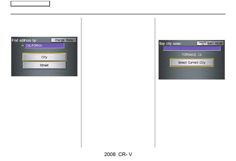 Entering a destination, 2008 cr- v | HONDA 2008 CR-V Navigation User Manual | Page 22 / 145