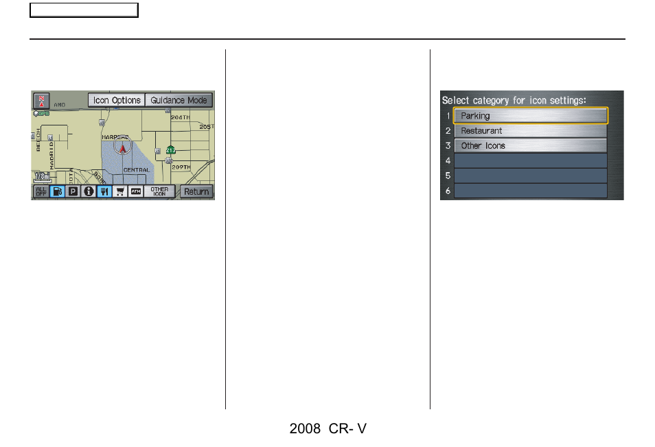 Driving to your destination, 2008 cr- v | HONDA 2008 CR-V Navigation User Manual | Page 57 / 145