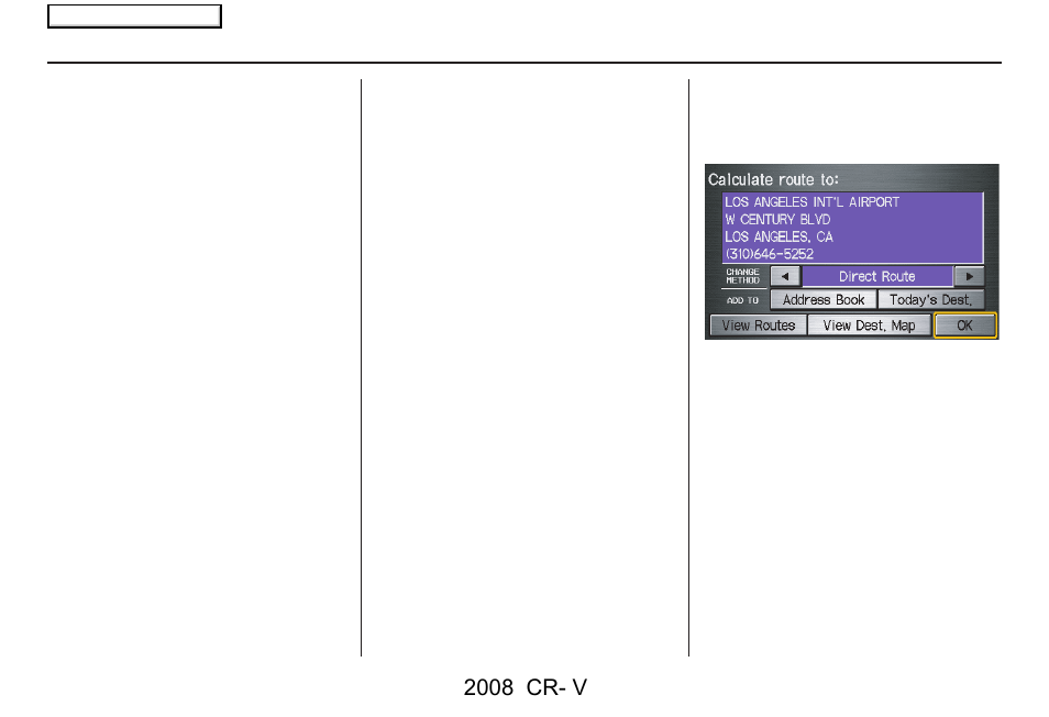 Driving to your destination, 2008 cr- v | HONDA 2008 CR-V Navigation User Manual | Page 66 / 145