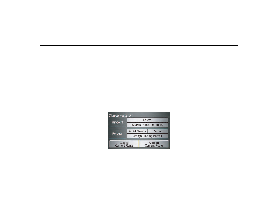 Changing the route, Driving to your destination | HONDA 2013 Ridgeline Navigation User Manual | Page 66 / 152