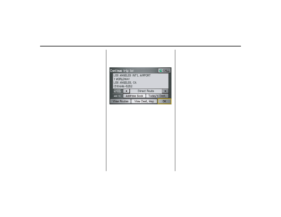 Continue trip screen, Driving to your destination | HONDA 2013 Ridgeline Navigation User Manual | Page 71 / 152