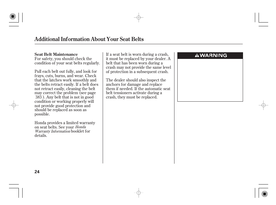 Additional information about your seat belts | HONDA 2011 Insight User Manual | Page 30 / 466