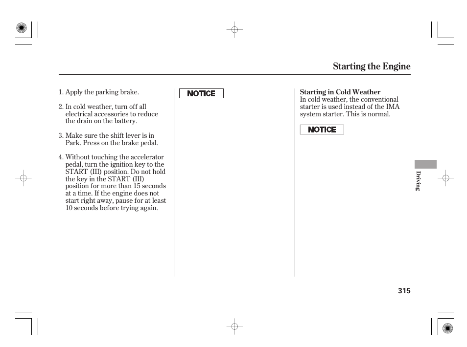 Starting the engine | HONDA 2011 Insight User Manual | Page 321 / 466