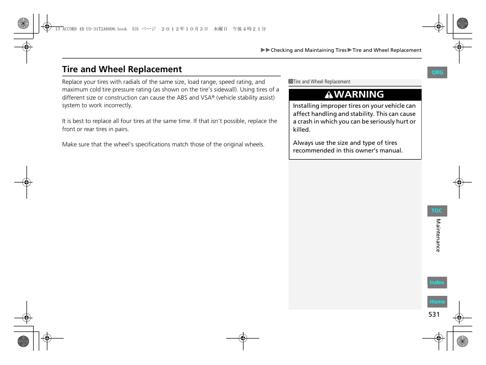 Warning, Tire and wheel replacement | HONDA 2013 Accord Sedan User Manual | Page 532 / 595