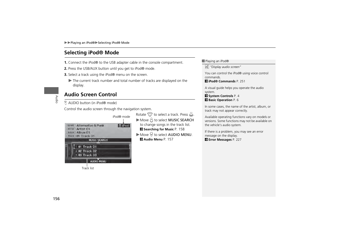 Selecting ipod® mode audio screen control, Selecting ipod® mode, Audio screen control | HONDA 2013 Odyssey Navigation User Manual | Page 158 / 267