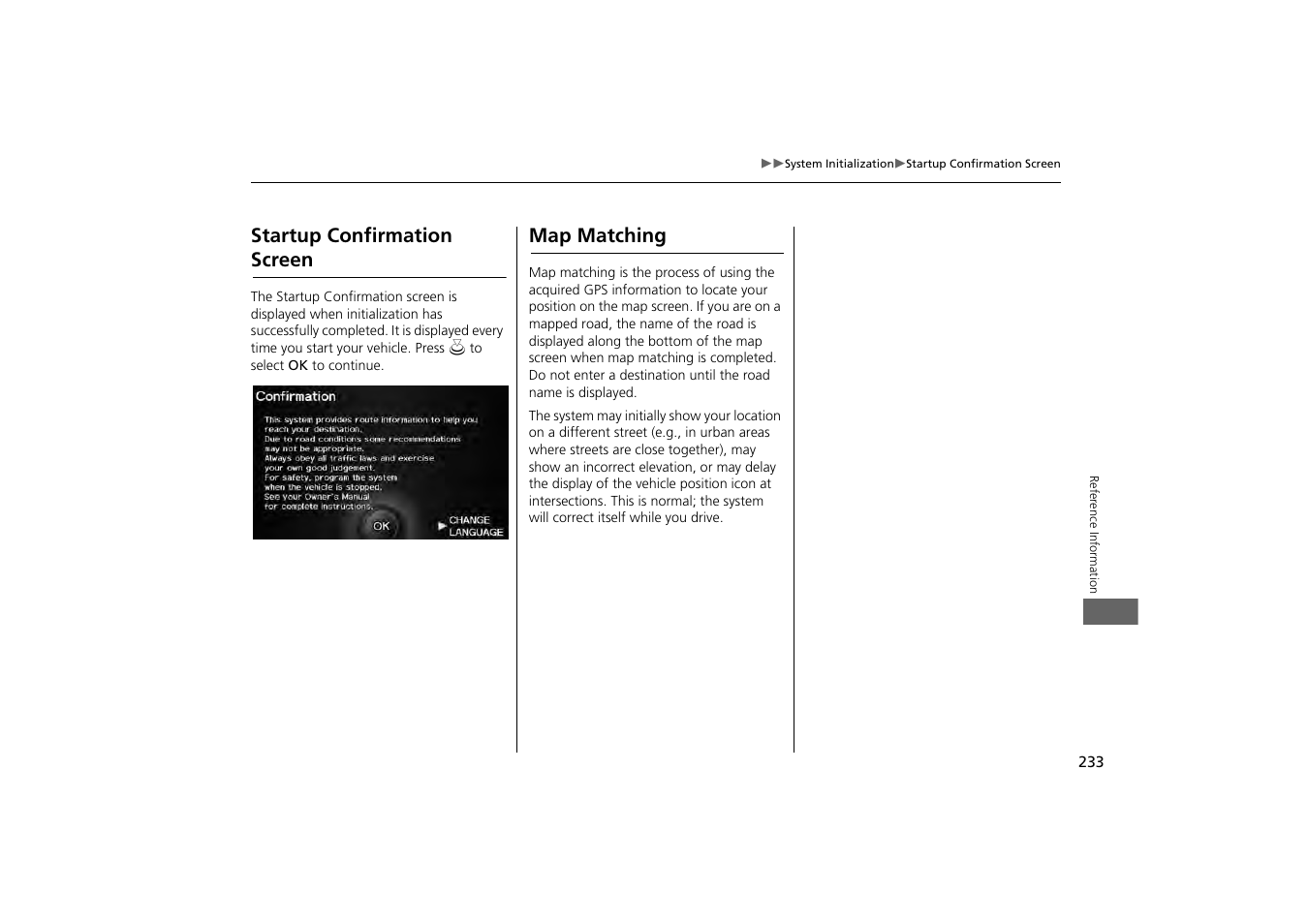 Startup confirmation screen map matching, Startup confirmation screen, Map matching | HONDA 2013 Odyssey Navigation User Manual | Page 235 / 267