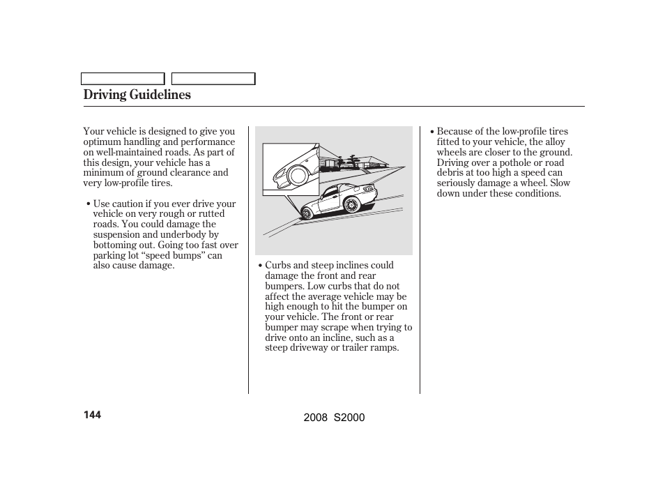 Driving guidelines | HONDA 2008 S2000 User Manual | Page 147 / 268