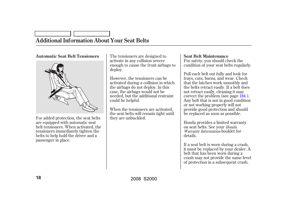 Additional information about your seat belts | HONDA 2008 S2000 User Manual | Page 21 / 268