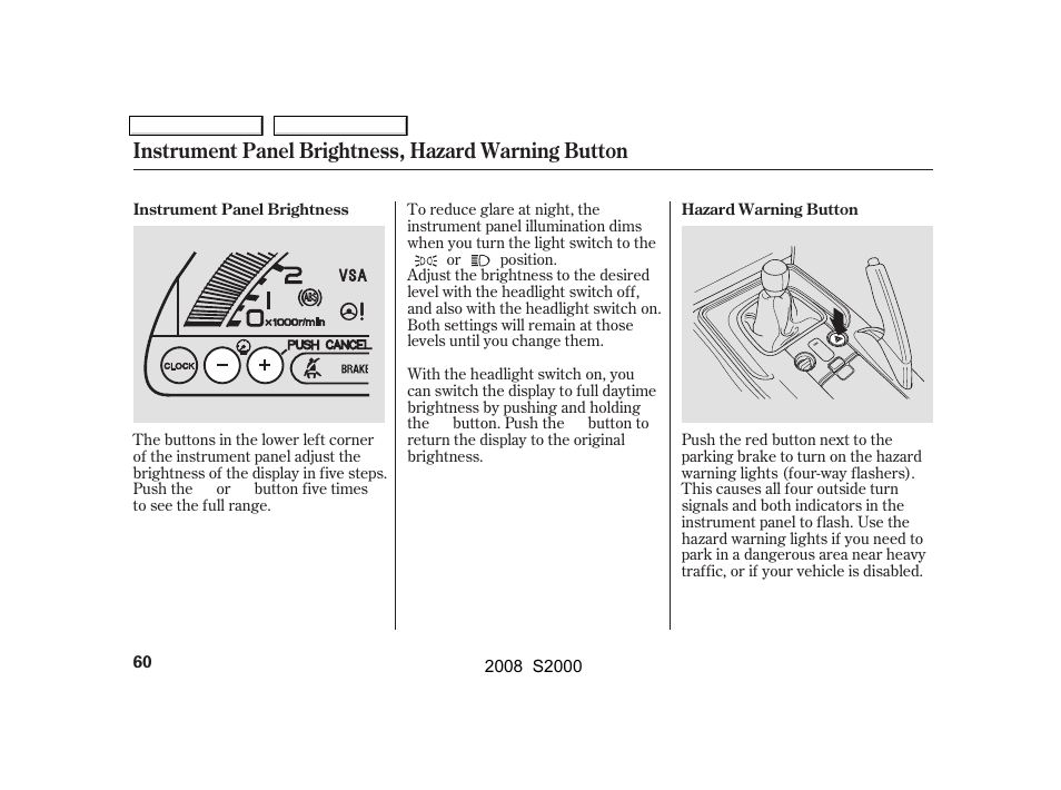 Instrument panel brightness, hazard warning button | HONDA 2008 S2000 User Manual | Page 63 / 268