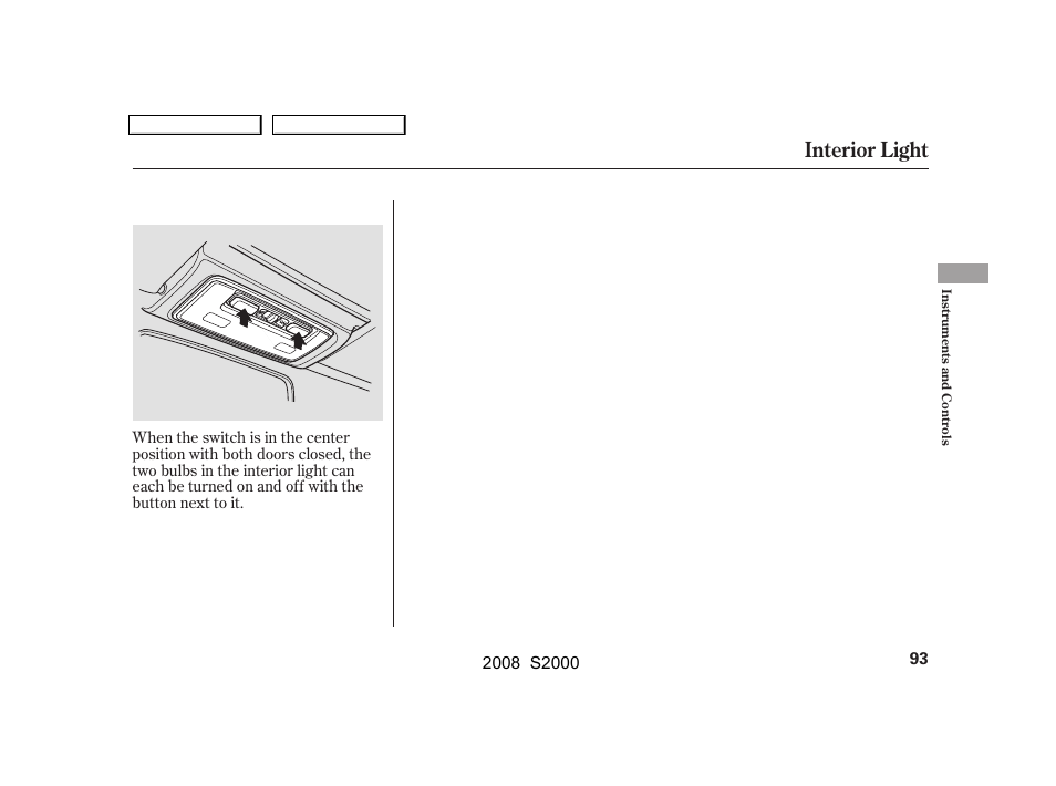 Interior light | HONDA 2008 S2000 User Manual | Page 96 / 268