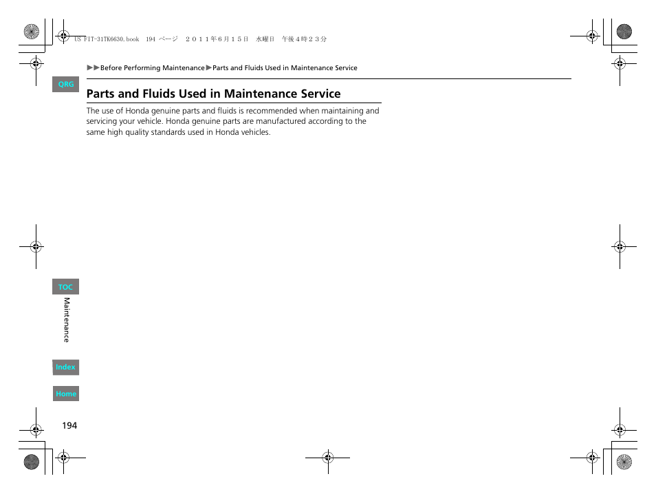 Parts and fluids used in maintenance service | HONDA 2012 Fit User Manual | Page 195 / 286