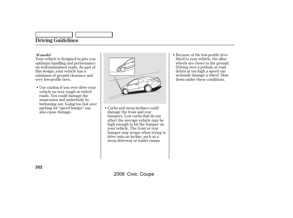 Driving guidelines | HONDA 2008 Civic Coupe User Manual | Page 205 / 332