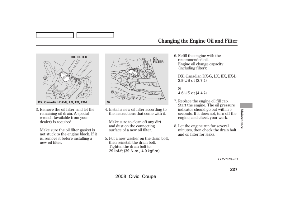 Changing the engine oil and filter | HONDA 2008 Civic Coupe User Manual | Page 240 / 332