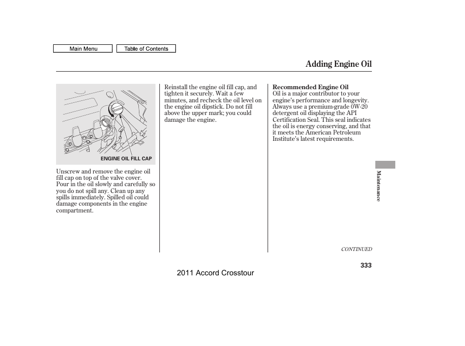 Engine oil fill cap, Adding engine oil | HONDA 2011 Accord Crosstour User Manual | Page 336 / 434