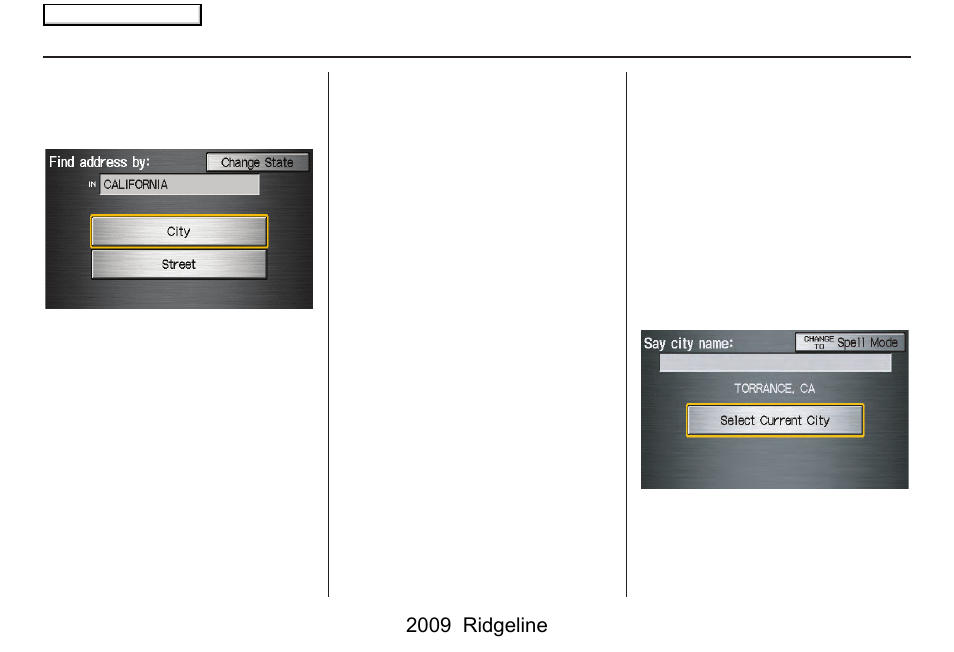 Entering a destination, 2009 ridgeline | HONDA 2009 Ridgeline Navigation User Manual | Page 23 / 149