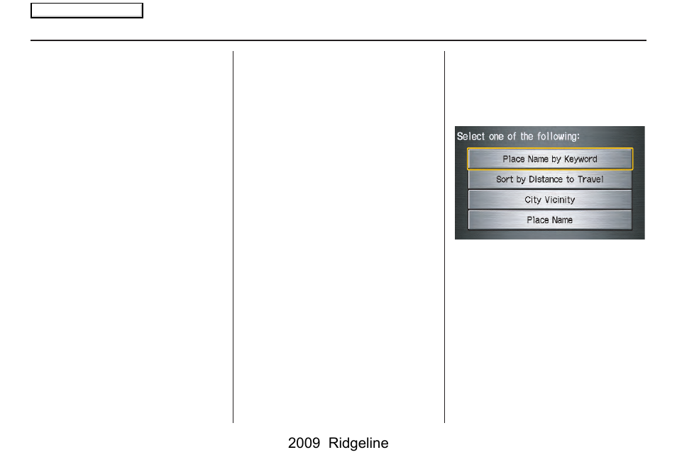 Entering a destination, 2009 ridgeline | HONDA 2009 Ridgeline Navigation User Manual | Page 34 / 149