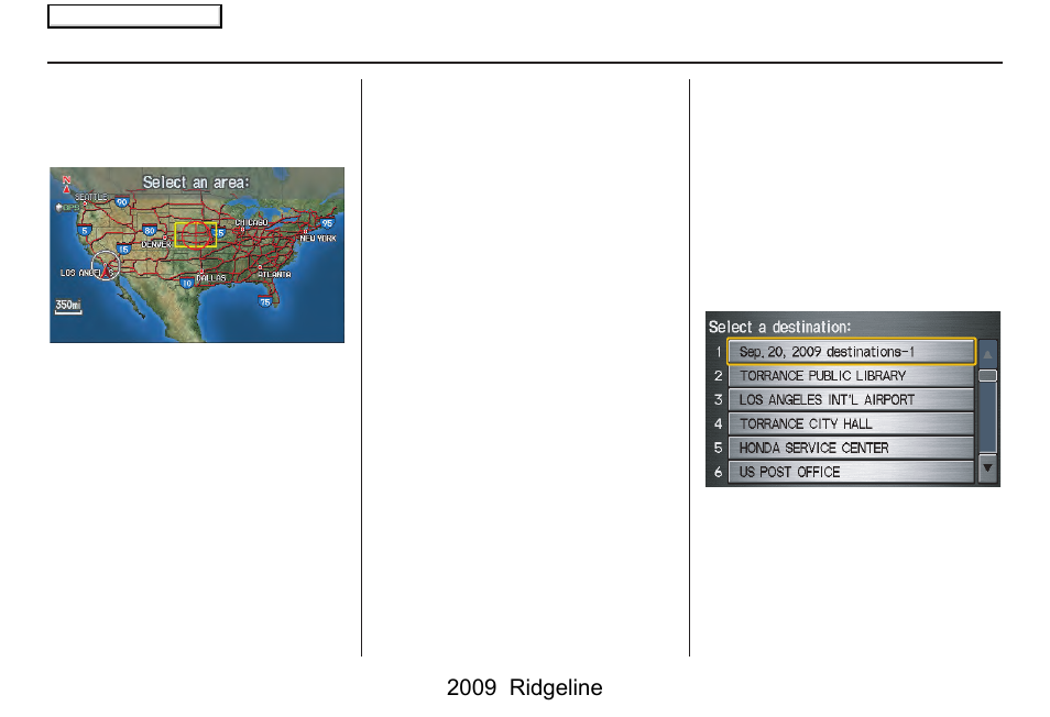 Entering a destination, 2009 ridgeline | HONDA 2009 Ridgeline Navigation User Manual | Page 41 / 149