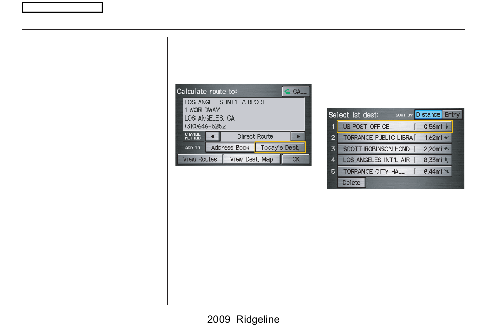 Entering a destination, 2009 ridgeline | HONDA 2009 Ridgeline Navigation User Manual | Page 43 / 149