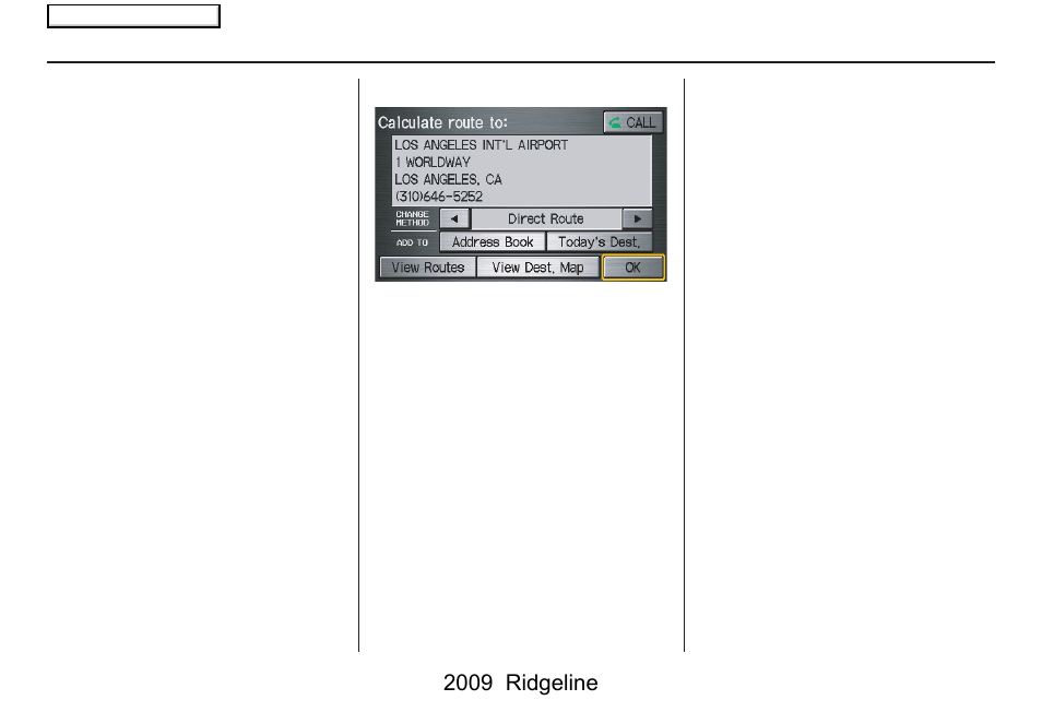 Driving to your destination, 2009 ridgeline | HONDA 2009 Ridgeline Navigation User Manual | Page 46 / 149