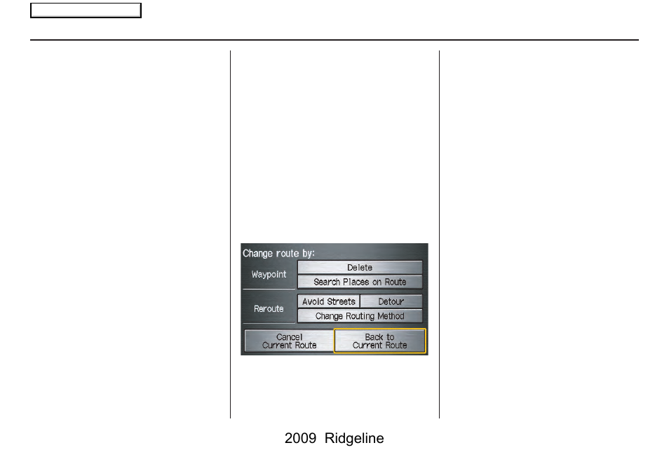 Driving to your destination, 2009 ridgeline | HONDA 2009 Ridgeline Navigation User Manual | Page 64 / 149