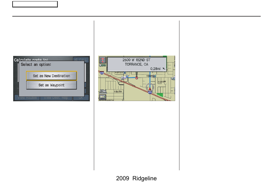 Driving to your destination, 2009 ridgeline | HONDA 2009 Ridgeline Navigation User Manual | Page 68 / 149