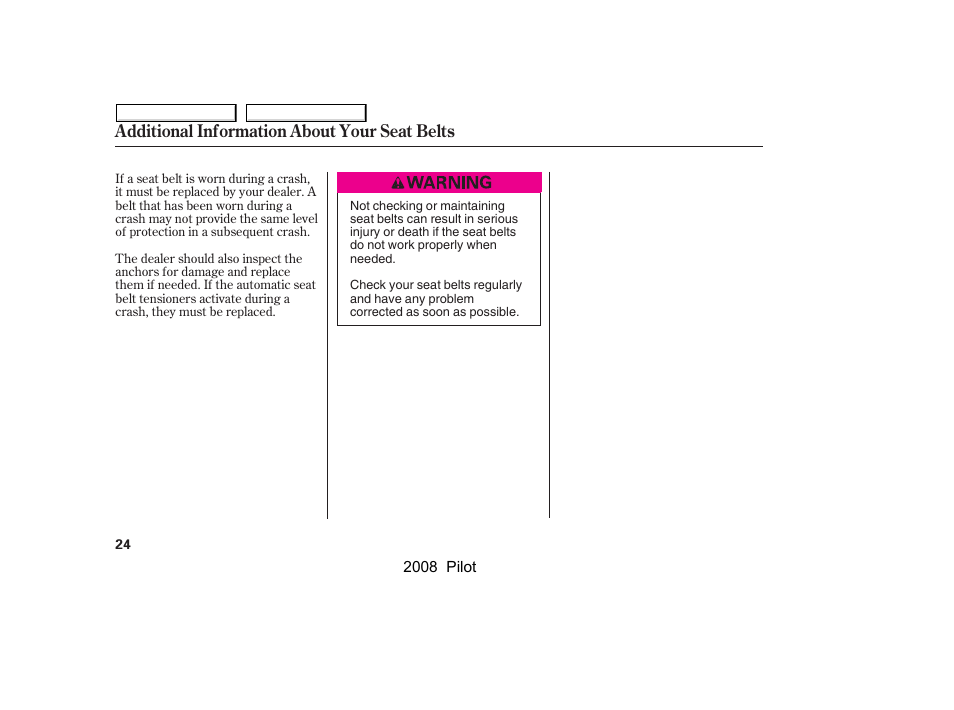 Additional information about your seat belts | HONDA 2008 Pilot User Manual | Page 28 / 329